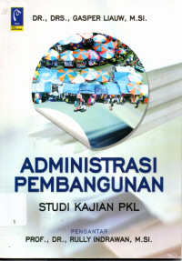 Image of ADMINISTRASI PEMBANGUANAN STUDI KAJIAN PKL