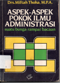 Image of Aspek-Aspek Pokok Ilmu Administrasi suatu bunga rampai bacaan