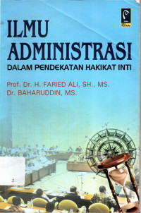 Image of ILMU ADMINISTRASI DALAM PENDEKATAN HAKIKAT INTI